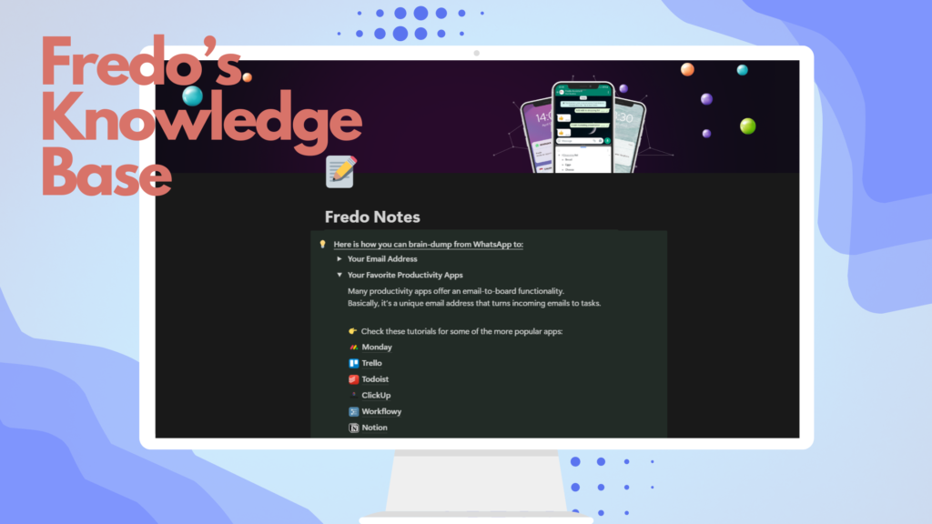 Discover Fredo's Knowledge Base - learn how to connect to your productivity app via WhatsApp
